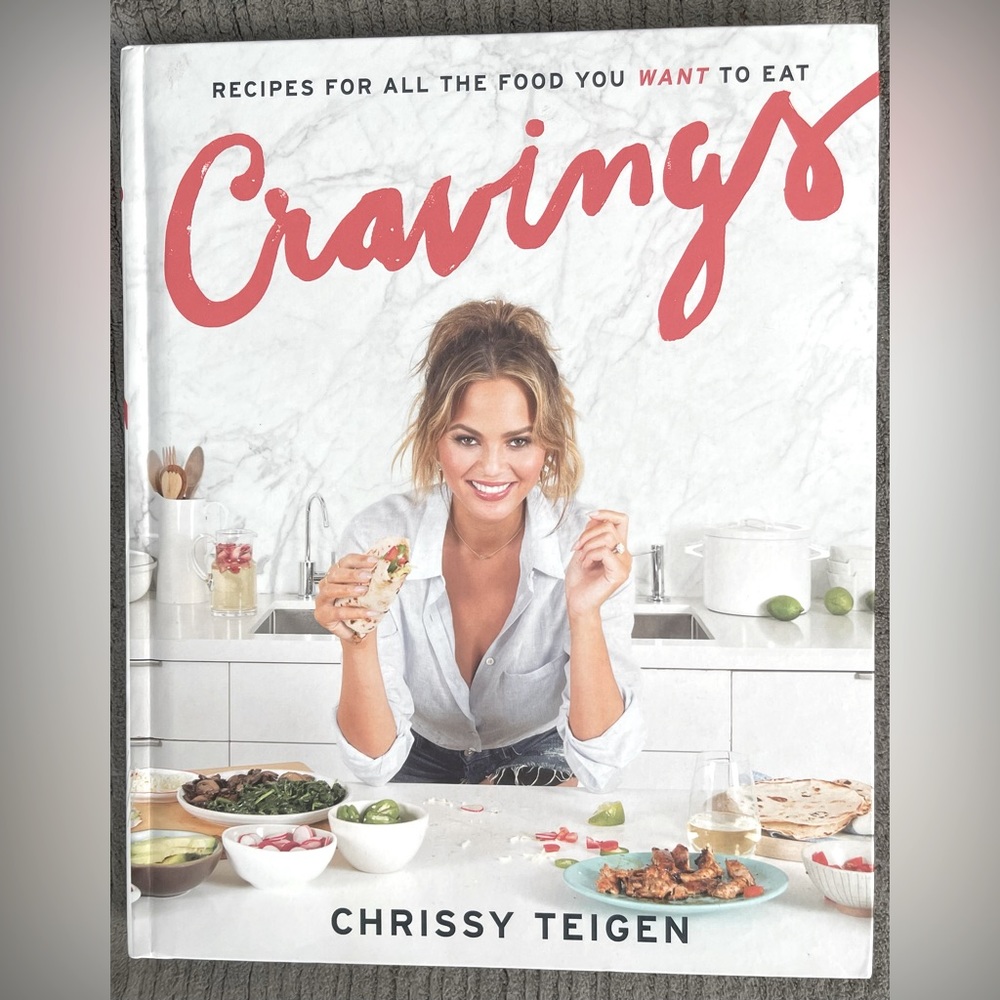 CRAVINGS: RECIPES FOR ALL THE FOOD YOU WANT TO EAT Chrissy Teigen